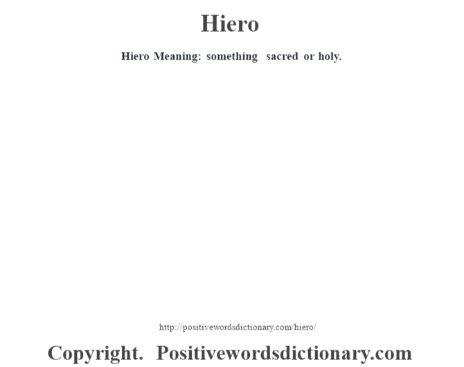 Hiero Meaning: something sacred or holy.