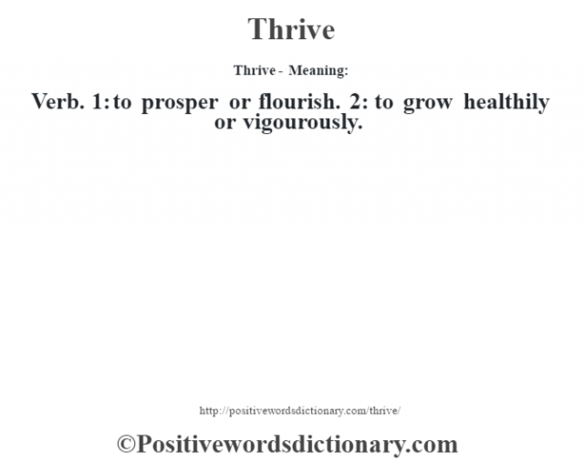 Thrive definition | Thrive meaning - Positive Words Dictionary